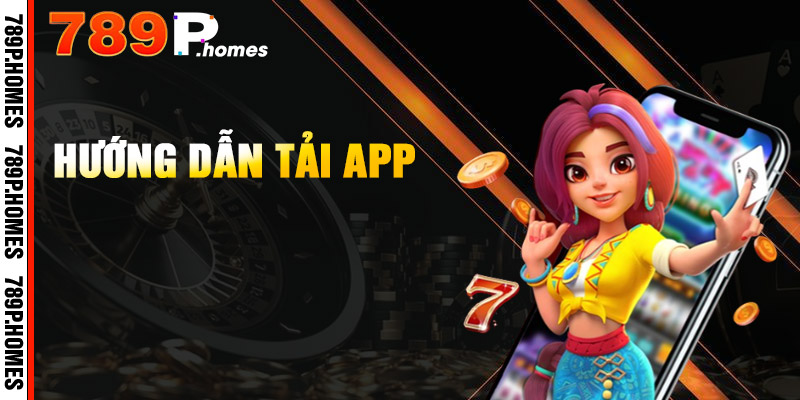 789P - Trải Nghiệm Cá Cược, Tận Hưởng Thắng Lớn 19 Tải ứng dụng di động