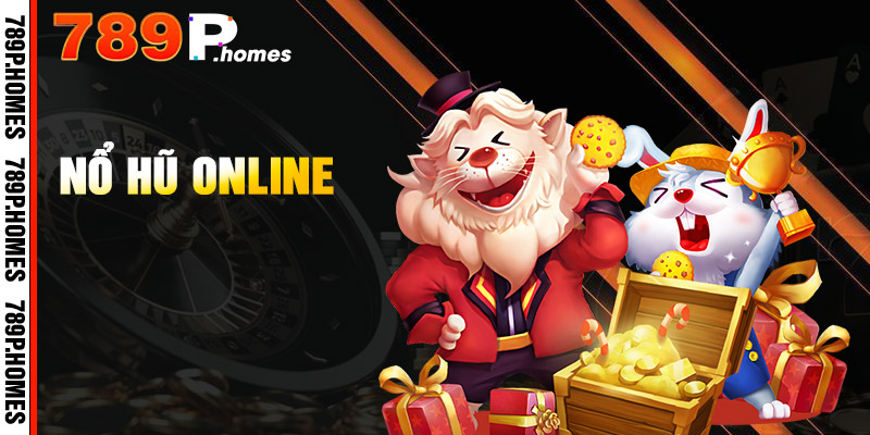 789P - Trải Nghiệm Cá Cược, Tận Hưởng Thắng Lớn 10 Nổ Hũ vận may đổi đời
